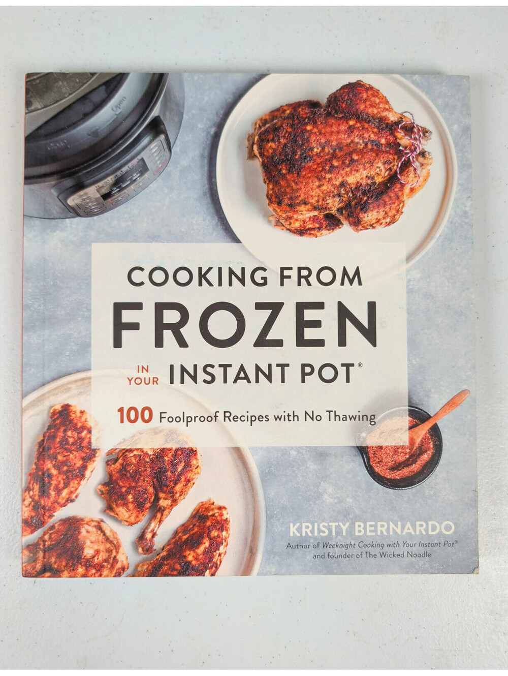 Cooking from Frozen in Your Instant Pot Cookbook Kristy Bernardo Paperback